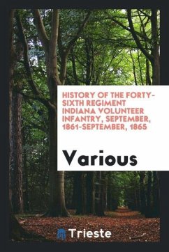 History of the Forty-sixth regiment Indiana volunteer infantry, September, 1861-September, 1865