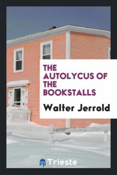 The Autolycus of the bookstalls - Jerrold, Walter