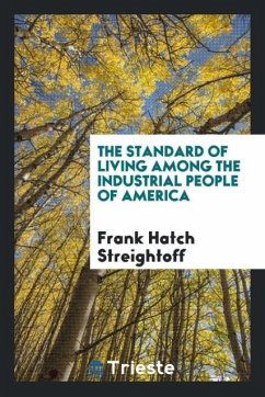 The standard of living among the industrial people of America - Streightoff, Frank Hatch
