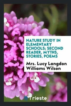 Nature study in elementary schools; second reader, myths, stories, poems