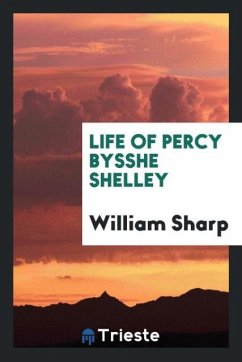 Life of Percy Bysshe Shelley - Sharp, William