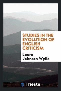 Studies in the evolution of English criticism - Wylie, Laura Johnson