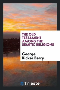 The Old Testament among the Semitic religions - Berry, George Ricker