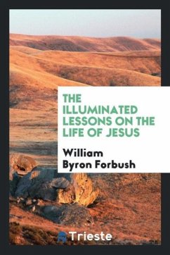 The illuminated lessons on the life of Jesus