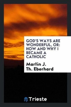 God's ways are wonderful, or - Eberhard, Martin J. Th.