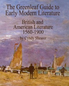 The Greenleaf Guide to Early Modern Literature: British and American Literature 1560-1900 - Shearer, Cyndy