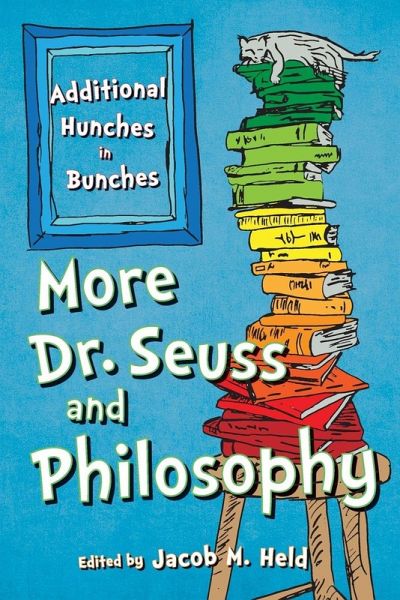 More Dr. Seuss and Philosophy More Dr. Seuss and Philosophy