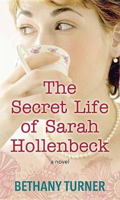 The Secret Life of Sarah Hollenbeck - Turner, Bethany