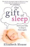 The Gift of Sleep: Teach Your Baby to Sleep in Three Nights