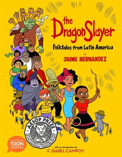 The Dragon Slayer: Folktales from Latin America: A Toon Graphic - Hernandez, Jaime; Campoy, F. Isabel