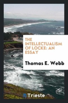 The intellectualism of Locke - Webb, Thomas E.