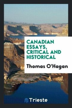 Canadian essays, critical and historical - O'Hagan, Thomas