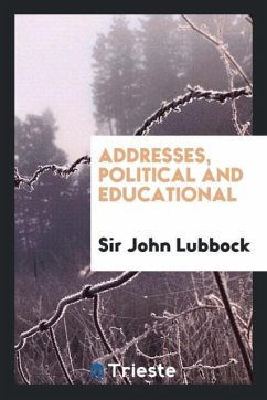 Addresses, political and educational