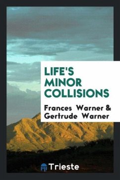 Life's minor collisions - Warner, Frances; Warner, Gertrude