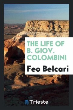 The life of B. Giov. Colombini - Belcari, Feo