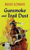 Gunsmoke and Trail Dust