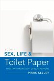 Sex, Life & Toilet Paper: Volume 1