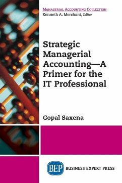 Strategic Managerial Accounting - A Primer for the IT Professional - Saxena, Gopal