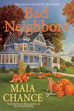 Bad Neighbors: An Agnes and Effie Mystery - Chance, Maia