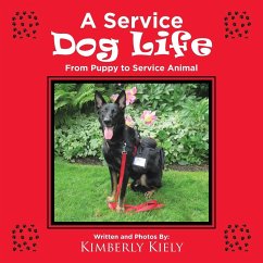 A Service Dog Life: From Puppy to Service Animal - Kiely, Kimberly