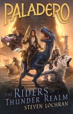 The Riders of Thunder Realm: Volume 1 - Lochran, Steven