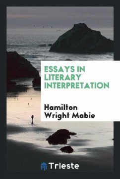 Essays in literary interpretation - Mabie, Hamilton Wright