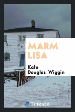 Marm Lisa - Wiggin, Kate Douglas