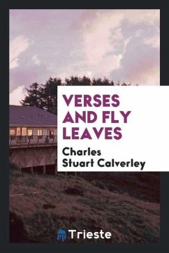 Verses and Fly leaves - Calverley, Charles Stuart