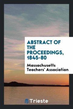 Abstract of the proceedings, 1845-80 - Teachers' Association, Massachusetts