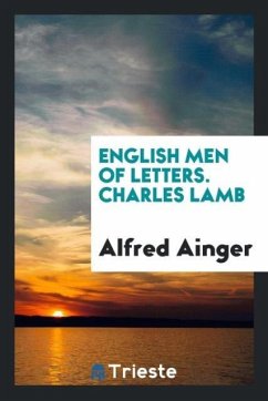 English men of letters. Charles Lamb - Ainger, Alfred