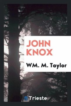 John Knox - Taylor, Wm. M.