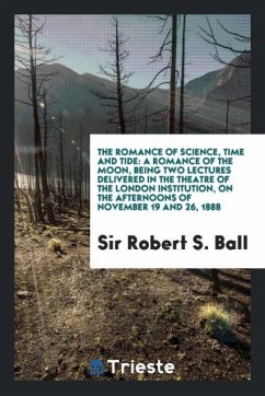 The Romance of Science, Time and tide - Ball, Robert S.