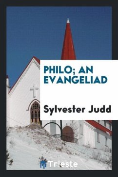 Philo; an evangeliad - Judd, Sylvester