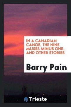 In a Canadian canoe, The nine muses minus one, and other stories - Pain, Barry