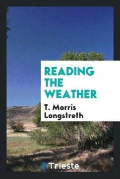 Reading the weather - Longstreth, T. Morris