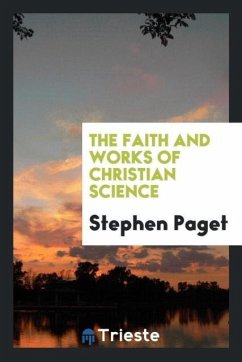 The faith and works of Christian science - Paget, Stephen