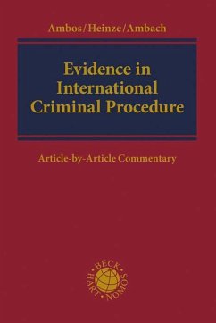 Evidence in International Criminal Procedure - Ambos, Kai;Heinze, Alexander;Ambach, Philipp