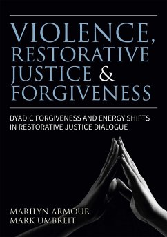 Violence, Restorative Justice, and Forgiveness - Armour, Marilyn Peterson;Umbreit, Mark S.