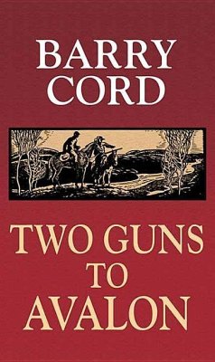 Two Guns to Avalon - Cord, Barry