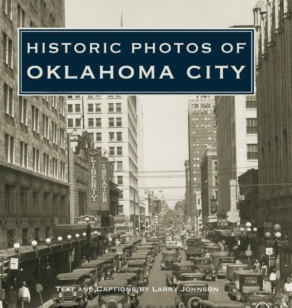 Historic Photos of Oklahoma City Historic Photos of Oklahoma City