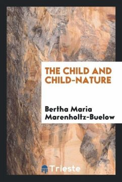 The child and child-nature - Marenholtz-Buelow, Bertha Maria