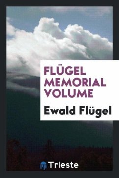 Flügel memorial volume - Flügel, Ewald