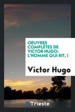 Oeuvres complètes de Victor Hugo L'Homme qui rit, I