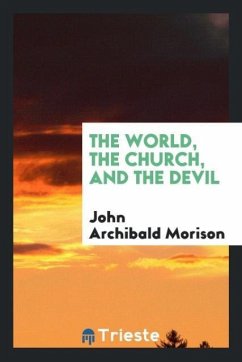 The world, the church, and the devil - Morison, John Archibald
