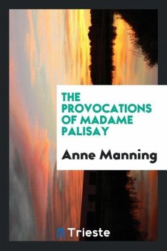 The provocations of Madame Palisay - Manning, Anne