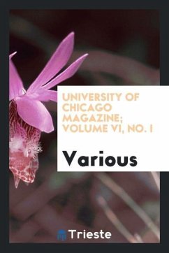 University of Chicago magazine; Volume VI, No. I - Various