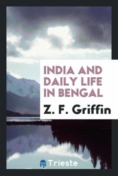 India and daily life in Bengal - Griffin, Z. F.