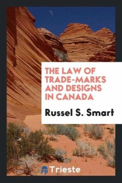 The law of trade-marks and designs in Canada - Smart, Russel S.