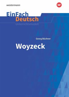 Woyzeck. EinFach Deutsch Unterrichtsmodelle NB - Büchner, Georg