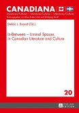 In-Between ¿ Liminal Spaces in Canadian Literature and Cultures